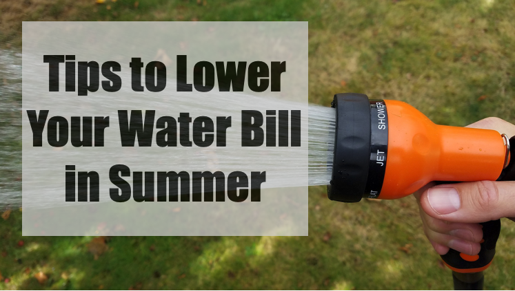 Tips to lower your water bill in summer